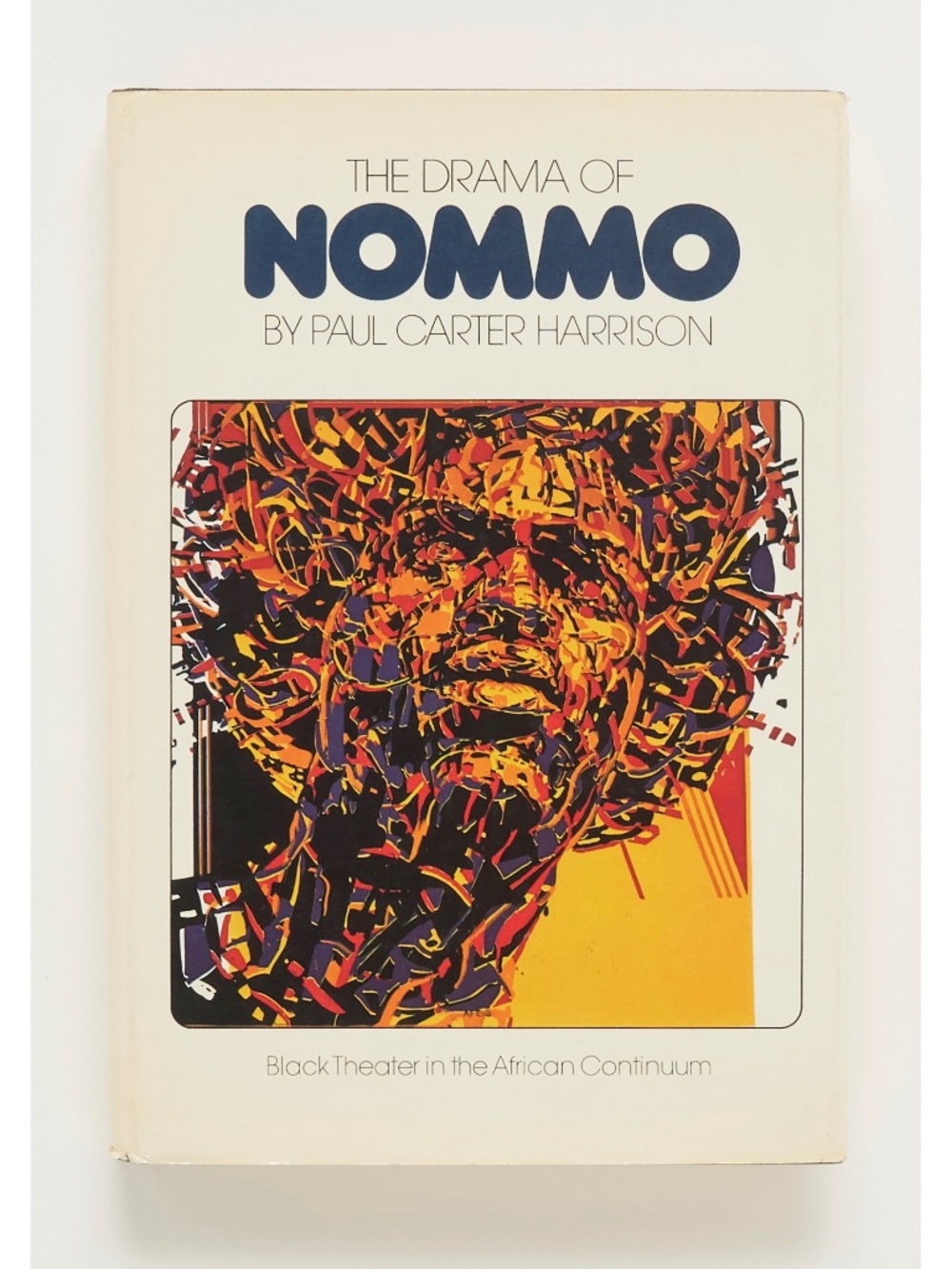 Drama of Nommo: Black Theatre in the African Continuum - Paul Carter Harrison